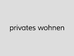 privates wohnen